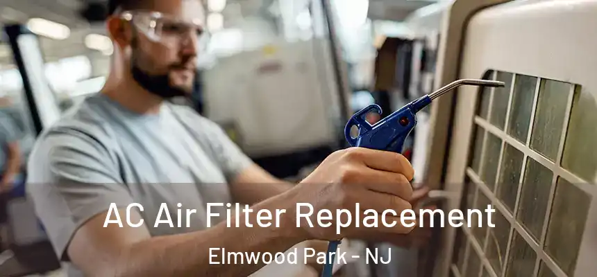  AC Air Filter Replacement Elmwood Park - NJ