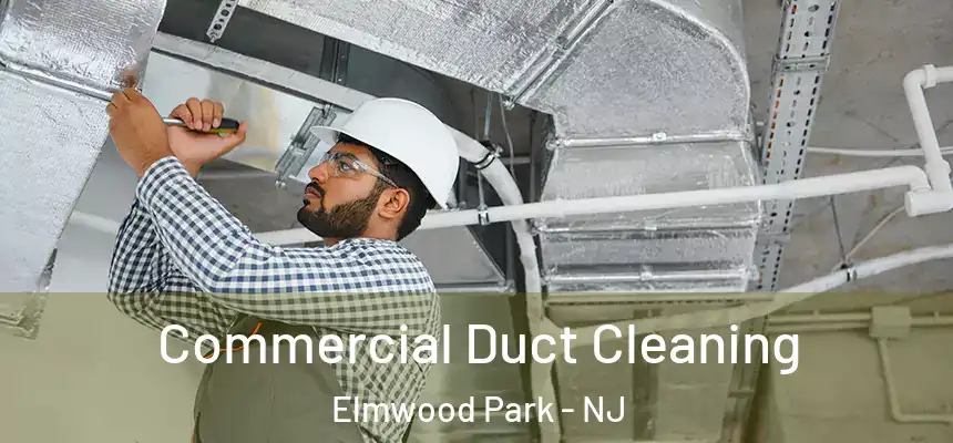  Commercial Duct Cleaning Elmwood Park - NJ