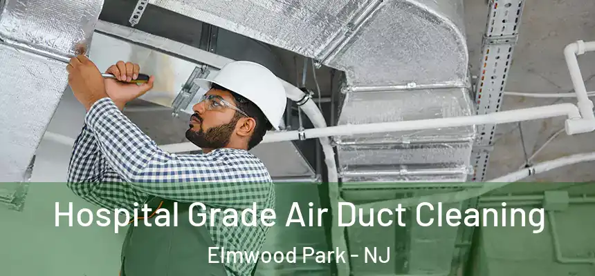  Hospital Grade Air Duct Cleaning Elmwood Park - NJ
