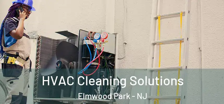 HVAC Cleaning Solutions Elmwood Park - NJ